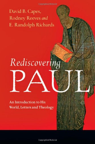 Rediscovering Paul An Introduction to His World, Letters and Theology N/A 9780830839414 Front Cover