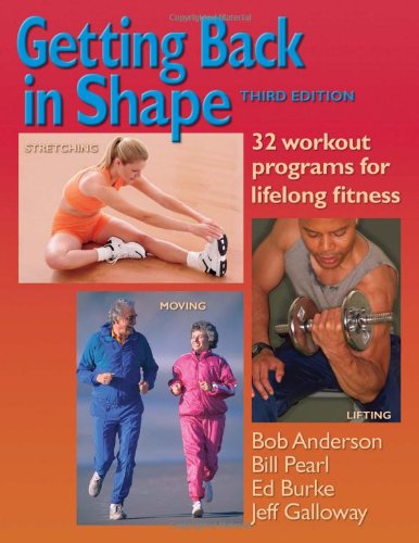 Getting Back in Shape 32 Workout Programs for Lifelong Fitness 3rd 2007 (Revised) 9780936070414 Front Cover
