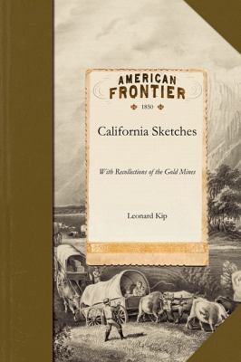 California Sketches with Recollections  N/A 9781429045414 Front Cover