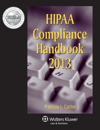 HIPAA Compliance Handbook, 2013 Edition:   2012 9781454810414 Front Cover