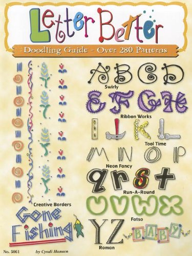Letter Better Doodling Guide over 280 Patterns  2008 9781574217414 Front Cover