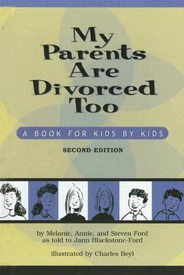 My Parents Are Divorced Too A Book for Kids by Kids 2nd 2006 9781591472414 Front Cover