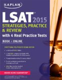LSAT 2015 - Strategies, Practice, and Review with 4 Real Practice Tests  N/A 9781618656414 Front Cover
