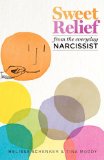 Sweet Relief from the Everyday Narcissist   2012 9781936909414 Front Cover
