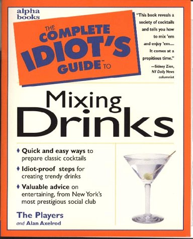 Complete Idiot's Guide to Mixing Drinks   1997 9780028619415 Front Cover