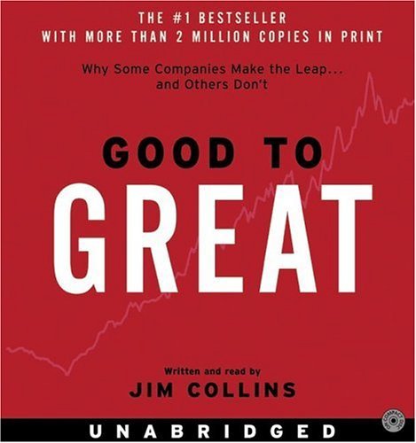 Good to Great : Why Some Companies Make the Leap... and Other's Don't Unabridged  9780060794415 Front Cover