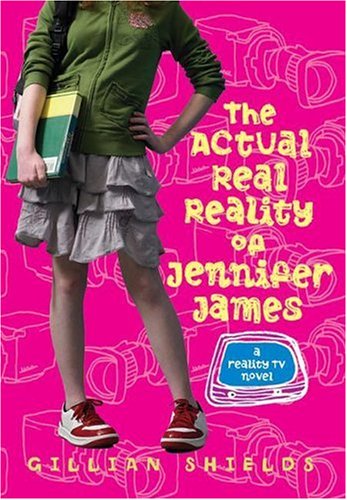 Actual Real Reality of Jennifer James A Reality TV Novel  2006 9780060822415 Front Cover
