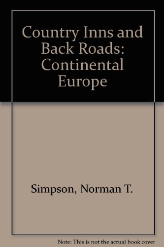 Country Inns and Back Roads, 1989-1990 : Continental Europe: France, Spain, Portugal, Italy, Austria, Germany, Norway, Sweden, Denmark, Hungary and Switzerland  1989 (Revised) 9780060963415 Front Cover