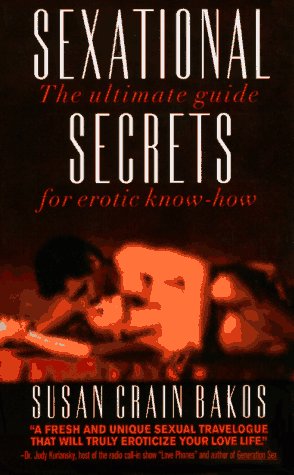 Sexational Secrets The Ultimate Guide for Erotic Know-How  1998 (Reprint) 9780312963415 Front Cover