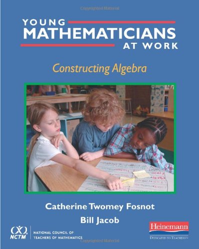 Young Mathematicians at Work: Constructing Algebra   2010 9780325028415 Front Cover