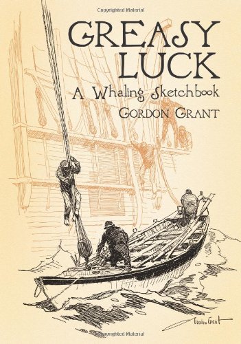 Greasy Luck A Whaling Sketchbook  2004 9780486437415 Front Cover