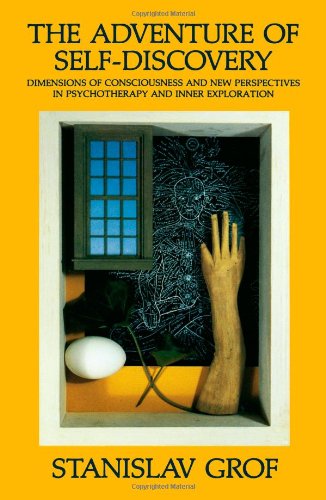 Adventure of Self-Discovery Dimensions of Consciousness and New Perspectives in Psychotherapy and Inner Exploration  1988 9780887065415 Front Cover