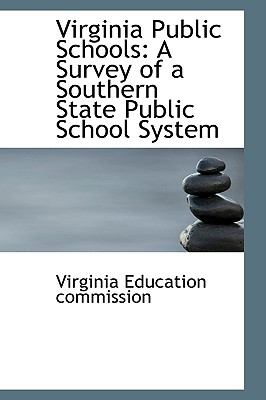 Virginia Public Schools : A Survey of a Southern State Public School System N/A 9781103085415 Front Cover