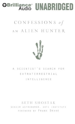 Confessions of an Alien Hunter: A Scientist's Search for Extraterrestrial Intelligence  2009 9781423376415 Front Cover