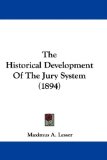 Historical Development of the Jury System  N/A 9781437393415 Front Cover