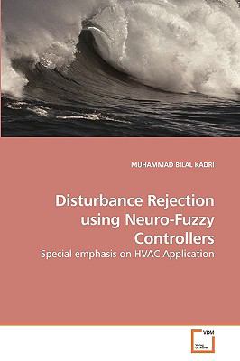 Disturbance Rejection Using Neuro-Fuzzy Controllers  N/A 9783639210415 Front Cover