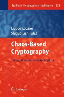 Chaos-Based Cryptography Theory, Algorithms and Applications  2011 9783642205415 Front Cover