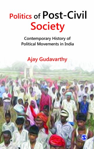 Politics of Post-Civil Society Contemporary History of Political Movements in India  2013 9788132110415 Front Cover