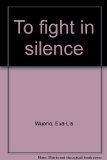To Fight in Silence N/A 9780030802416 Front Cover