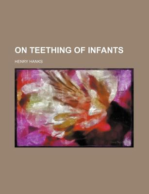 On Teething of Infants  N/A 9780217265416 Front Cover