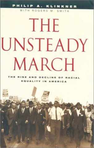 Unsteady March The Rise and Decline of Racial Equality in America  2002 9780226443416 Front Cover