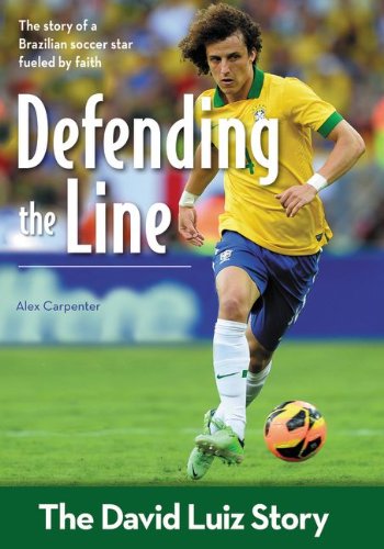 Defending the Line The David Luiz Story  2014 9780310746416 Front Cover