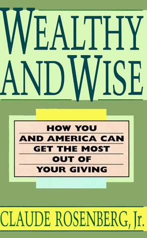 Wealthy and Wise How You and America Can Get the Most Out of Your Giving N/A 9780316757416 Front Cover