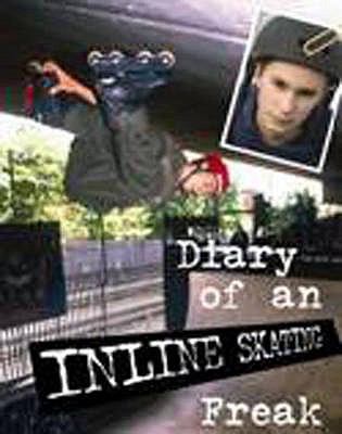 Diary of an In-Line Skating Freak   2004 (Teachers Edition, Instructors Manual, etc.) 9780431175416 Front Cover