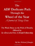ADF Dedicant Path Through the Wheel of the Year A Journal of Things Done N/A 9780615881416 Front Cover