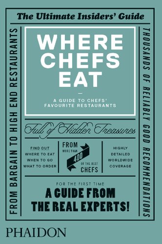 Where Chefs Eat A Guide to Chefs' Favourite Restaurants  2013 9780714865416 Front Cover