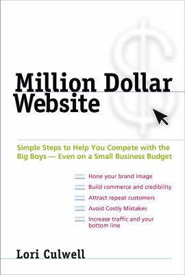 Million Dollar Website Simple Steps to Help You Compete with the Big Boys - Even on a Small Business Budget  2009 9780735204416 Front Cover