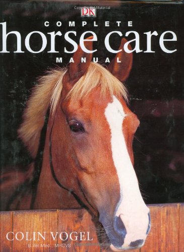 Complete Horse Care Manual 2nd 2003 9780789496416 Front Cover