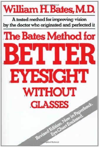 Bates Method for Better Eyesight Without Glasses  Revised  9780805002416 Front Cover