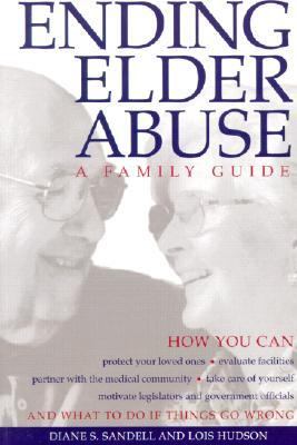 Ending Elder Abuse A Family Guide  2000 9780936609416 Front Cover