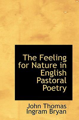 Feeling for Nature in English Pastoral Poetry N/A 9781103033416 Front Cover