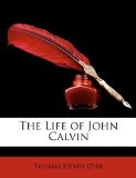 Life of John Calvin N/A 9781147619416 Front Cover