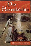 Die Hexenkï¿½chin: Historischer Roman  N/A 9781479273416 Front Cover