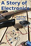 Story of Electronics A Gut Feel Approach N/A 9781484897416 Front Cover