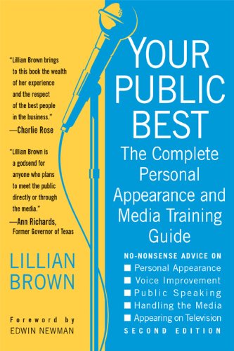 Your Public Best, Second Edition The Complete Guide to Making Successful Public Appearances in the Meeting Room, on the Platform, and on TV 2nd 2003 (Revised) 9781557045416 Front Cover