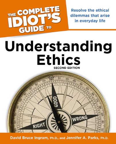 Complete Idiot's Guide to Understanding Ethics  5th 2010 (Revised) 9781615640416 Front Cover