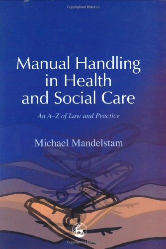 Manual Handling in Health and Social Care An A-Z of Law and Practice  2002 9781843100416 Front Cover