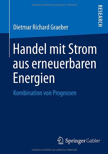 Handel Mit Strom Aus Erneuerbaren Energien Kombination Von Prognosen  2014 9783658036416 Front Cover