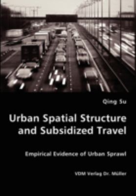 Urban Spatial Structure and Subsidized Travel N/A 9783836434416 Front Cover