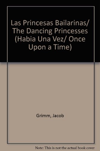 Las Princesas Bailarinas/ The Dancing Princesses  2006 9789501114416 Front Cover