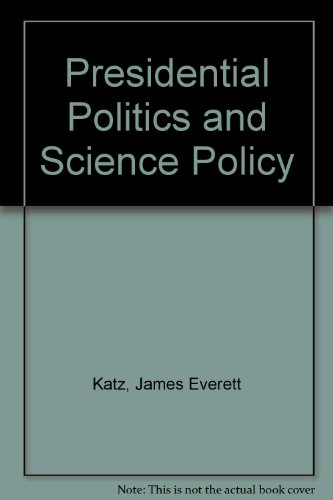 Presidential Politics and Science Policy   1978 9780030409417 Front Cover