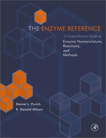 Enzyme Reference A Comprehensive Guidebook to Enzyme Nomenclature, Reactions, and Methods  2003 9780125680417 Front Cover