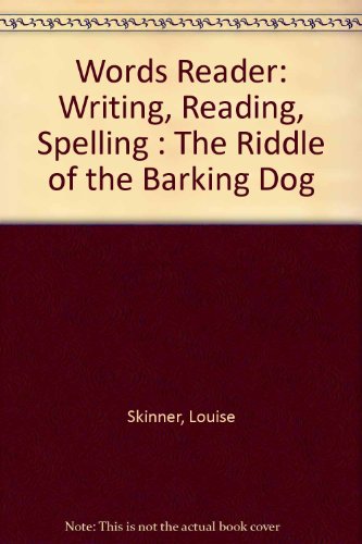 Words Reader The Riddle of the Barking Dog: Writing, Reading, Spelling  1995 9780134897417 Front Cover