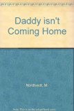 Daddy Isn't Coming Home N/A 9780310439417 Front Cover