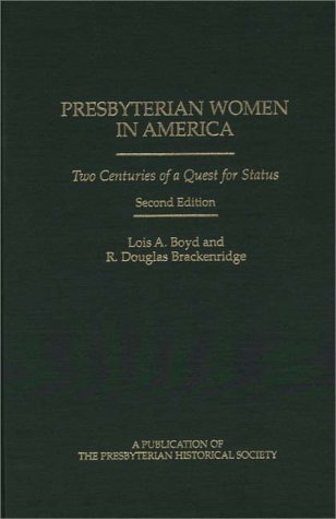 Presbyterian Women in America Two Centuries of a Quest for Status 2nd 1996 9780313298417 Front Cover