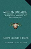 Modern Socialism : As Set Forth by Socialists in Their Speeches, Writings, and Programs (1904) N/A 9781165052417 Front Cover
